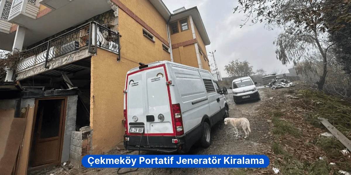 Çekmeköy Portatif Jeneratör Kiralama