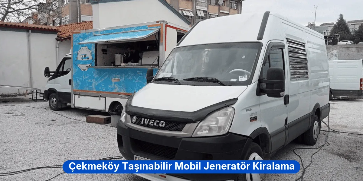 Çekmeköy Taşınabilir Mobil Jeneratör Kiralama